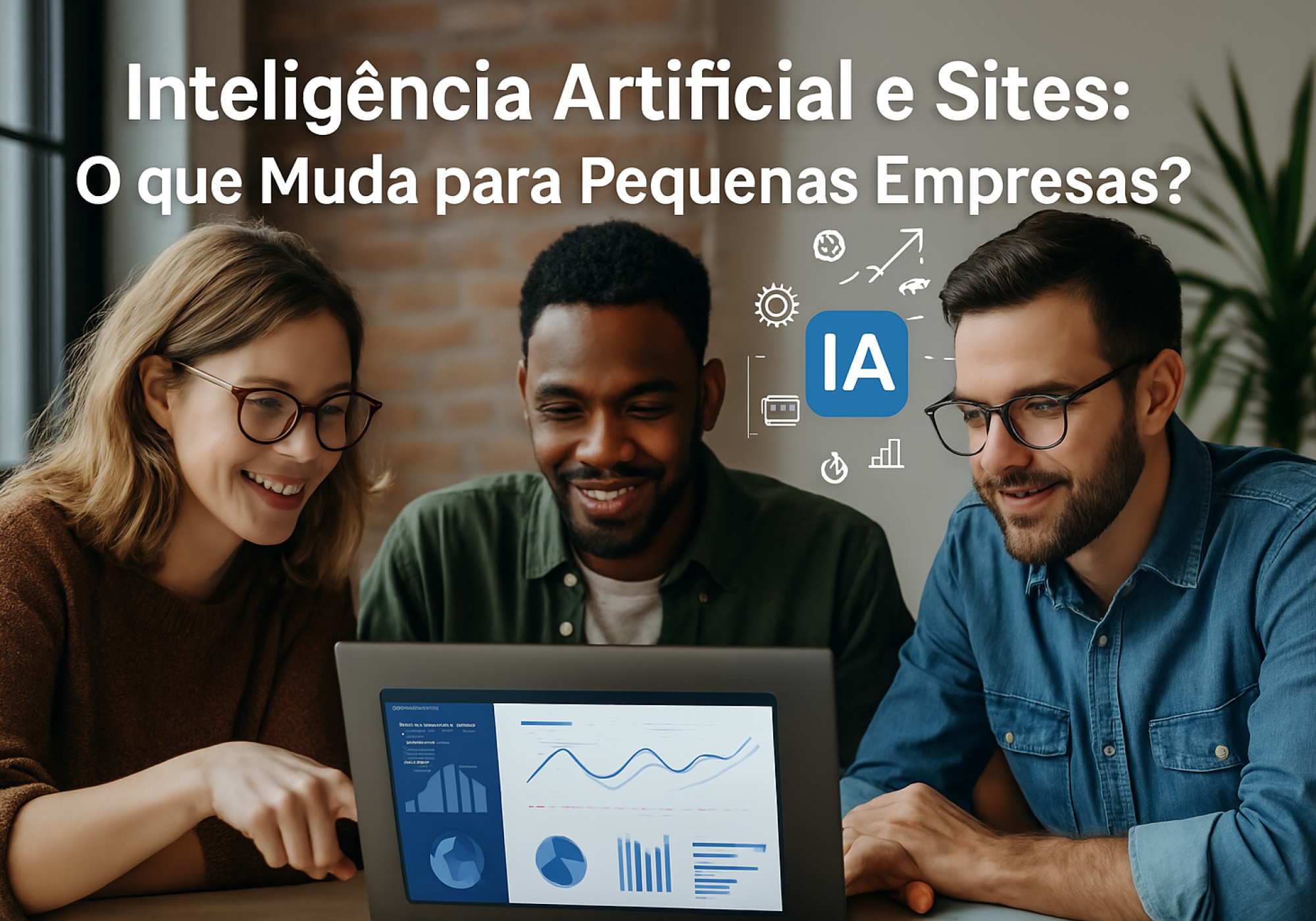 Inteligência Artificial e Sites: O que Muda para Pequenas Empresas?
